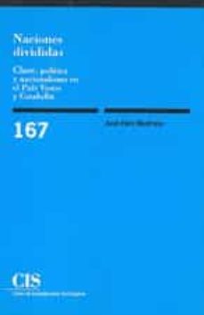 naciones divididas: clase, politica y nacionalismos en el pais va sco y cataluña-9788474762846