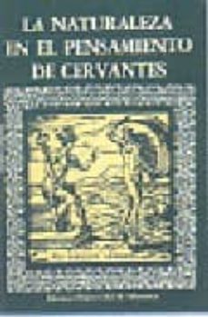 la naturaleza en el pensamiento de cervantes-francisco garrote perez-9788474810646