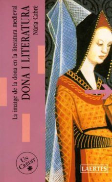 dona i literatura: la imatge de la dona en la literatura medieval-9788475841946