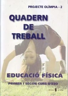 olimpia-2. educacio fisica. primer i segon curs d eso. quadern de treball (educacio i llibre escolar. catala) ed 2007-9788476284346
