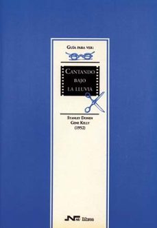 guia para ver: cantando bajo la lluvia (1952)-9788476424346