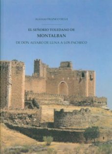 señorio de montalban, el de don alvaro de luna a los pacheco-9788477860846