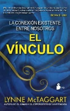 el vinculo: la conexion existente entre nosotros (rustica)-lynne mc taggart-9788478087846