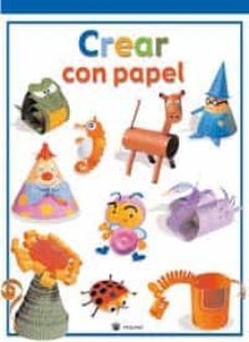 crear con papel: (manualidades divertidas)-9788478715046