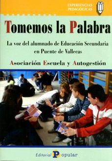 tomemos la palabra: la voz del alumnado de educacion secundaria e n puente de vallecas-9788478844746