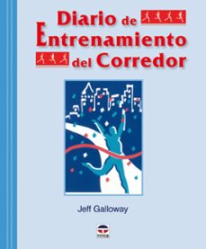 DIARIO DE ENTRENAMIENTO DEL CORREDOR, JEFF GALLOWAY