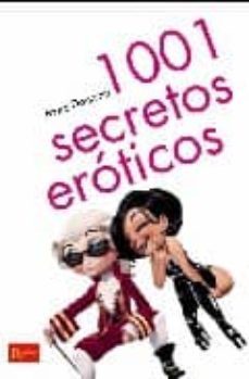 1001 secretos eroticos para sacar a relucir lo mejor de vuestra pasion amorosa-marc dannam-9788479279646