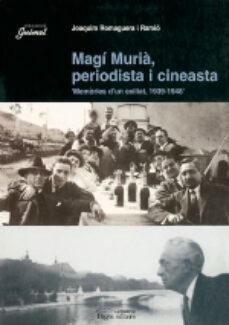 magi muria: periodista i cineasta. memories d un exiliat, 1939-19 48-joaquim romanguera i ramio-9788479358846