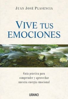 vive tus emociones: guia practica para comprender y aprovechar nu estra energia emocional-9788479536046