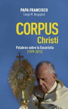 corpus christi-jorge bergoglio papa francisco-9788479667146