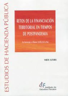 retos de la financiación territorial en tiempos de postpandemia. un homenaje a alfonso utrilla de la hoz-9788480084246