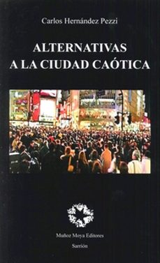 alternancias a la ciudad caotica-carlos hernandez pezzi-9788480103046