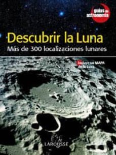 descubrir la luna: mas de 300 localizaciones lunares-9788480167246