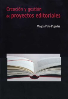 creacion y gestion de proyectos editoriales-magda polo pujadas-9788481024746