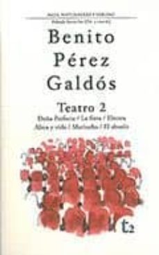 benito perez galdos. teatro 2: doña perfecta; la fiera; electra; alma y vida; mariucha; el abuelo-benito perez galdos-9788481036046