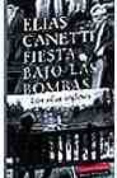 fiesta bajo las bombas: los años ingleses-elias canetti-9788481094046