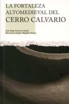 la fortaleza altomedieval del cerro calvario-9788481272246