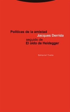 politicas de la amistad: seguido del oido de heidegger-9788481642346