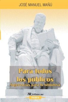 para todos los publicos: sugerencias para tu biblioteca-jose manuel mañu-9788482398846