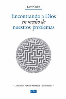 encontrando a dios en medio de nuestros problemas (ebook)-lawrence j. crabb jr.-9788482679846