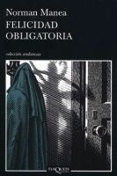 felicidad obligatoria-norman manea-9788483103746
