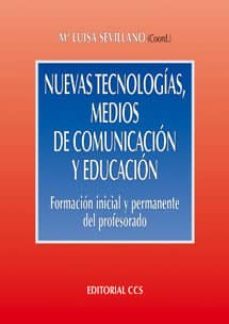 nuevas tecnologias, medios de comunicacion y educacion: formacion inicial y permamente del profesorado (2ª ed.)-9788483161746