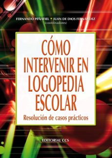como intervenir en logopedia escolar: resolucion de casos practic os-9788483163146