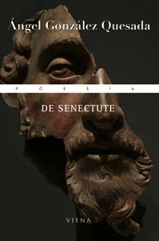 de senectute-angel gonzalez-9788483304846