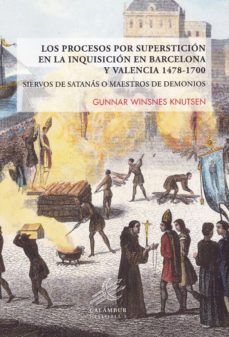 procesos por supersticion en la inquisicion en barcelona y valenc ia 1478-1700-gunnar winsnes knutsen-9788483594346