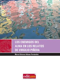 los enemigos del alma en los relatos de virgilio piñera-maria dolores adsuar fernandez-9788483717646