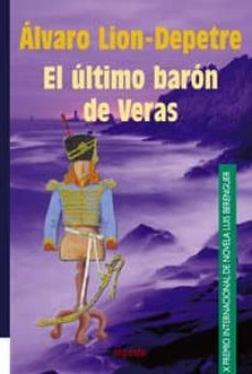 el ultimo baron de veras (x premio internacional de novela luis b erenguer)-9788484332046