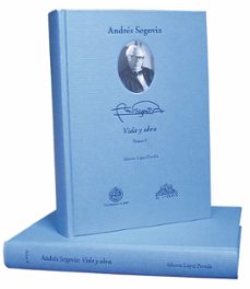 andres segovia. vida y obra (2 vol)-alberto lopez poveda-9788484394846