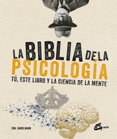 la biblia de la psicologia: tu, este libro y la ciencia de la mente-9788484456346