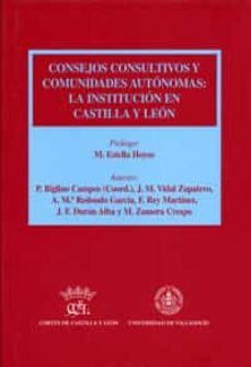 consejos consultivos y comunidades autonomas: la institucion en c astilla y leon-9788484482246