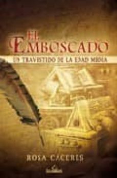 el emboscado: un travestido en la edad media-rosa caceres-9788484547846