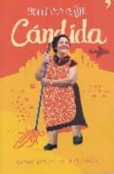 candida: cuando dios aprieta, ahoga pero bien-guillermo fesser-9788484606246