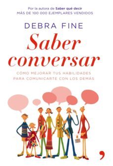 saber conversar: como mejorar tus habilidades para comunicarte co n los demas-9788484607946