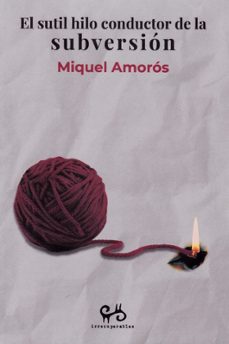 el sutil hilo de la subversion-miquel amoros-9788485209446