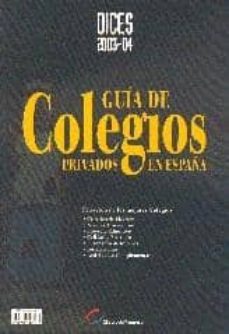 guia de colegios privados en españa (dices 2003-04)-9788486068646
