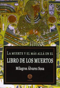 muerte y el mas alla en el libro de los muertos-milagros alvarez sosa-9788486115746