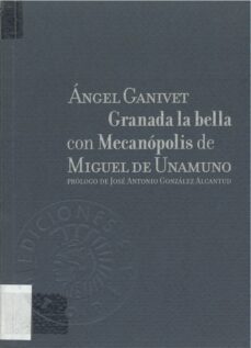 granada la bella con mecanopolis de miguel de unamuno-angel ganivet-9788487619946
