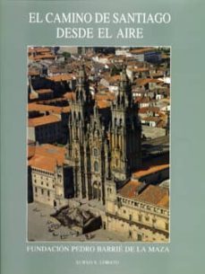 el camino de santiago desde el aire-xurxo s. lobato-9788487819346