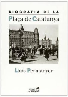biografia de la plaça de catalunya-lluis permanyer-9788488791146