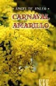 carnaval amarillo-angel de anleo-9788489613546