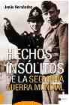 hechos insolitos de la segunda guerra mundial-jesus hernandez-9788489746046