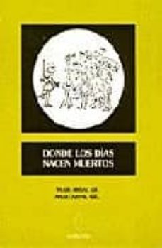 donde los dias nacen muertos-9788489753846