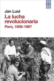 la lucha revolucionaria: peru, 1958 - 1967-jan lust-9788490065846