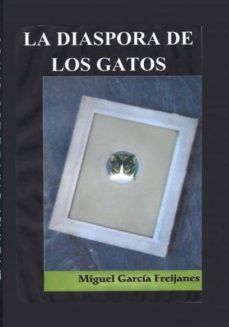 la diaspora de los gatos (ebook)-miguel garcia freijanes-9788490096246