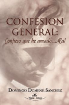 confesion general : confieso que he amado-- mal (ebook)-domingo domene-9788490112946