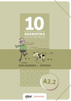 gramatika lan-koadernoa 10 (a2.2.) deklinabidea+sintaxia-9788490278246